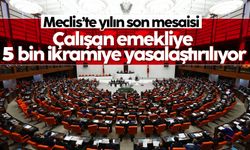 TBMM'de yılın son mesaisinde emekliye 5 bin lira ikramiye yasalaşacak