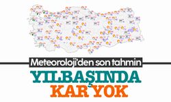 Meteoroloji duyurdu: Yılbaşında kar yağışı beklenmiyor