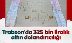 Trabzon'da 325 bin liralık altın dolandırıcılığı