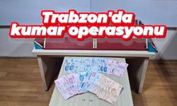 Trabzon'da kumar operasyonu: 28 bin lira ceza kesildi