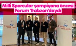 Milli Sporcular şampiyona öncesi Forum Trabzon'daydı