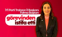 İYİ Parti Trabzon'da İl Başkanı Fatma Başkan istifa etti