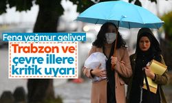 MGM'den Trabzon ve çevre illere kritik uyarı