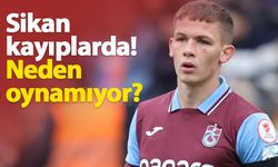 Trabzonspor'da Sikan kayıplarda! Neden oynamıyor?