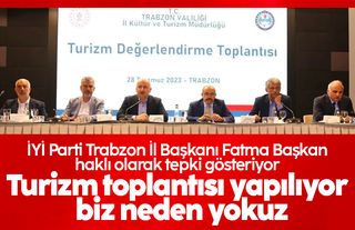 Trabzon'da yapılan turizm toplantısına İYİ Parti'den tepki