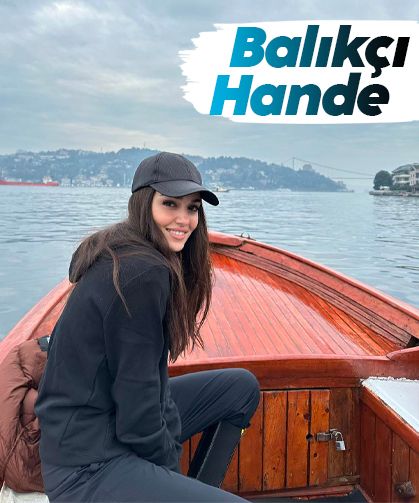 Hande Erçel, İstanbul Boğazı'na oltayı attı