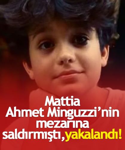 Mattia Ahmet Minguzzi'nin mezarını tahrip etmişti, yakalandı