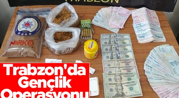 Trabzon'da “Gençlik Operasyonu”
