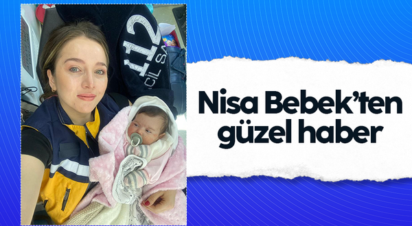 Annesi tarafından terkedilen Nisa bebekten güzel haber