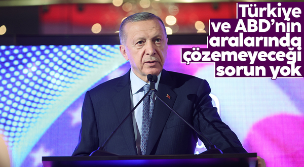 Cumhurbaşkanı Erdoğan: 'Türkiye ve ABD'nin aralarında çözemeyeceği sorun yok'