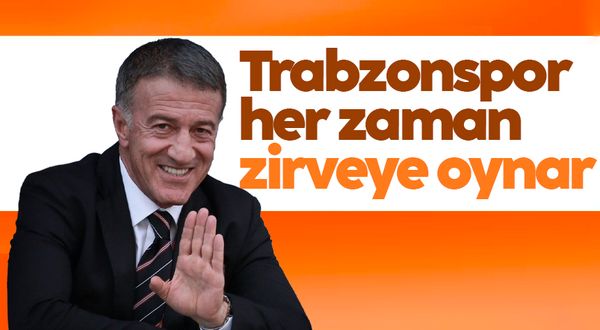 Ahmet Ağaoğlu: Trabzonspor her zaman zirveye oynar