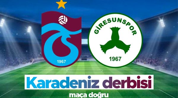 Karadeniz derbisi: 'Trabzonspor & Giresunspor'