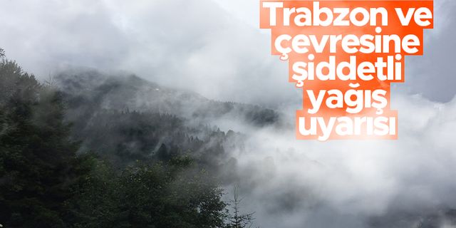 Trabzon ve çevresine şiddetli yağış uyarısı - 2.09.2021