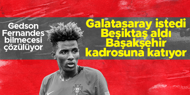 Süper Lig'de Gedson Fernandes gelişmesi: Beşiktaş sözleşmeyi imzaladı; Başakşehir'e gidiyor