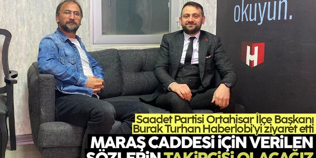 Saadet Partisi Ortahisar İlçe Başkanı Burak Turhan Haberlobi'yi ziyaret etti