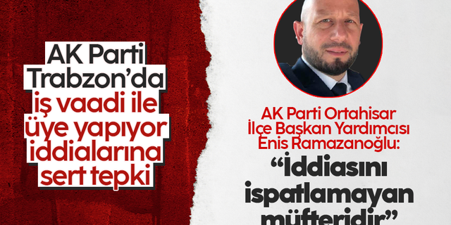 Enis Ramazanoğlu: CHP'nin oyu kadar AK Parti'nin üyesi var; iddiasını ispatlamayan müfteridir