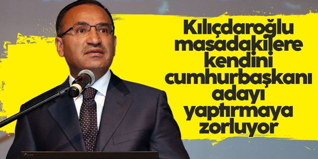 Bekir Bozdağ: “Kemal Kılıçdaroğlu, masadakileri başka cumhurbaşkanı adayı seçmemeye zorluyor"