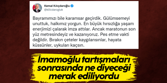 CHP lideri Kemal Kılıçdaroğlu'ndan gece yarısı paylaşımı