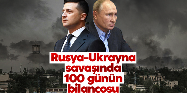 Rusya-Ukrayna savaşının 100 günlük bilançosu