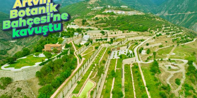 Türkiye’nin 10. Botanik Bahçesi Artvin’de açıldı
