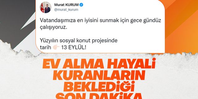 Murat Kurum: "Yüzyılın sosyal konut projesinde tarih 13 Eylül"