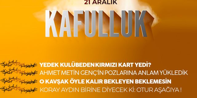 Kafulluk - 21 Aralık 2022
