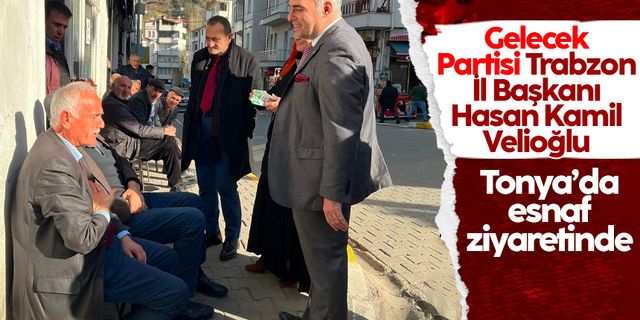 Gelecek Partisi esnaf ziyareti için Tonya’daydı