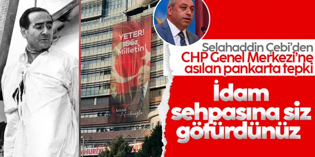 Selahaddin Çebi'den CHP Genel Merkezi’ne asılan pankarta tepki