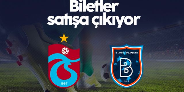 Trabzonspor’un Başakşehir maçı biletleri satışa çıkıyor