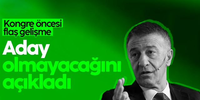 Ahmet Ağaoğlu, başkanlığa aday olmayacağını açıkladı