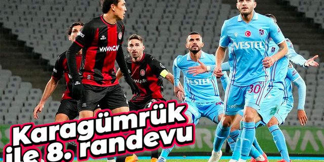 Trabzonspor ile Fatih Karagümrük 8. randevuda