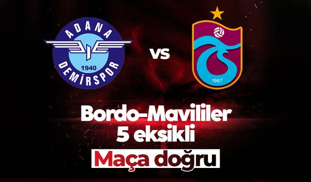Adana Demirspor - Trabzonspor l Maça doğru