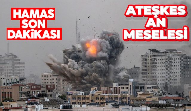 Hamas açıkladı! Ateşkes yakın: Anlaşmayı Katar duyuracak...