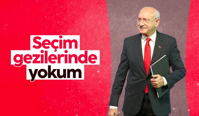 Kemal Kılıçdaroğlu seçim gezilerine katılmayacak
