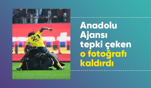 Anadolu Ajansı gelen tepkilerin üzerine o fotoğrafı kaldırdı