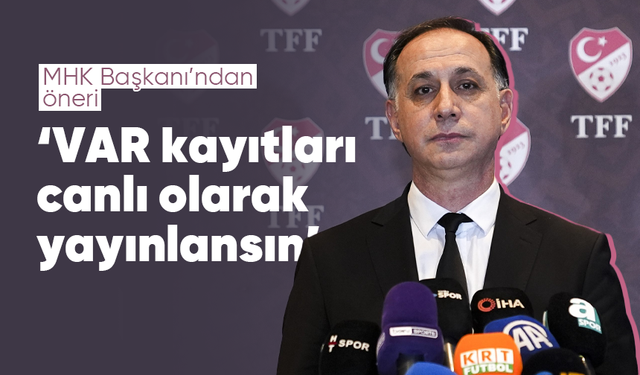 Ferhat Gündoğdu: "VAR kayıtları canlı olarak yayınlansın"