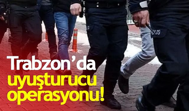 Trabzon’da Uyuşturucuya Geçit Yok:!