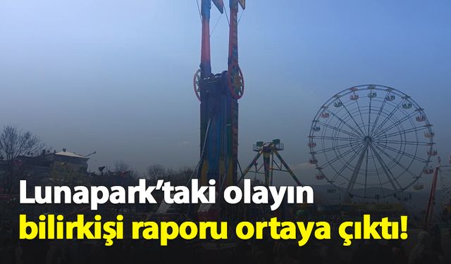 Trabzon'daki lunapark olayında bilirkişi raporu ortaya çıktı!