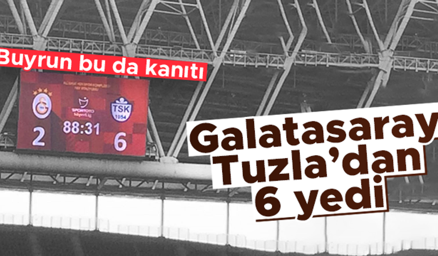 Galatasaray, Tuzlaspor'a 6-2 mağlup oldu
