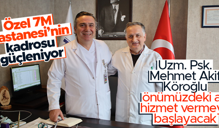 Trabzon'da Özel 7M Hastanesi'nin kadrosu güçleniyor: Uzm. Psk. Mehmet Akif Köroğlu hastanenin kadrosuna dahil oldu