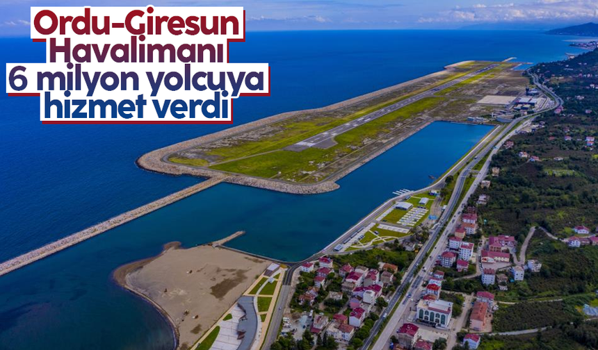 Ordu-Giresun Havalimanı, 7 yılda yaklaşık 6 milyon yolcuya hizmet verdi
