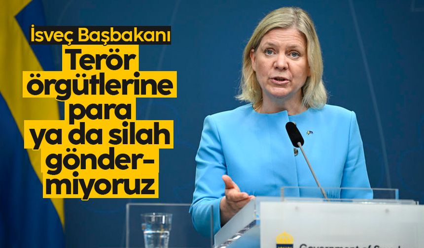 İsveç Başbakanı Magdalena Andersson: Terör örgütlerine para ya da silah göndermiyoruz