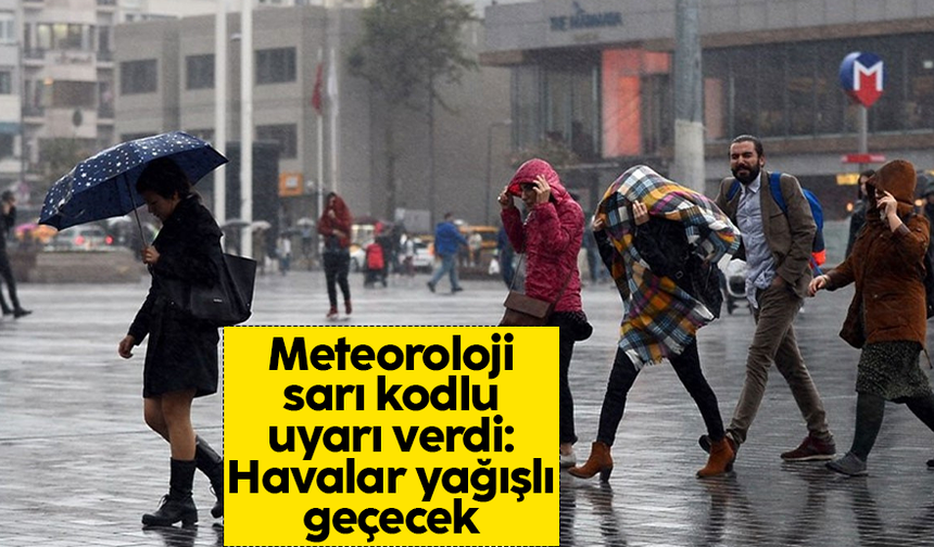 Meteoroloji'den sarı kodlu uyarı: İstanbul dahil 4 ilde sağanak yağış için saat verdiler