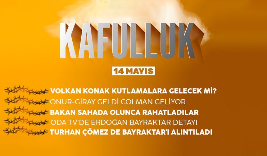 Kafulluk 14 Mayıs 2022