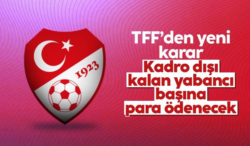 Süper Lig ve TFF 1. Lig oyuncu uygunluklarında düzenleme yapıldı