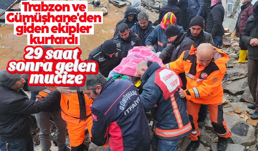 Trabzon ve Gümüşhane'den giden ekipler kurtardı! 29 saat sonra gelen mucize