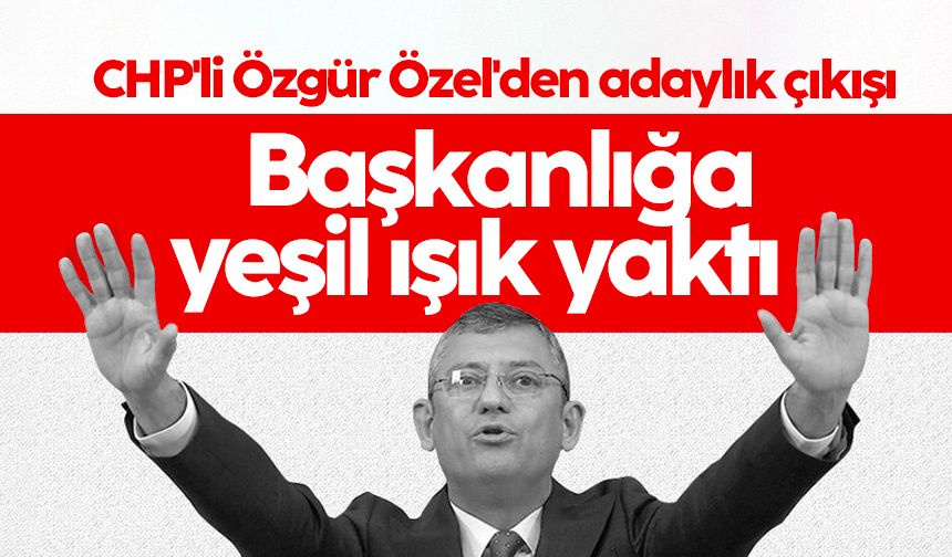 CHP'li Özgür Özel'den adaylık çıkışı: Göreve talibim
