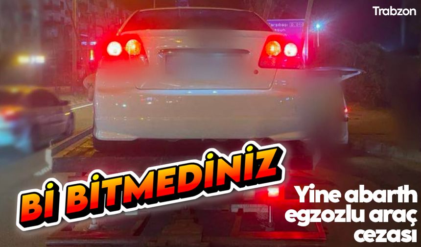 Trabzon'da abarth egzozlu 2 araç trafikten men edildi
