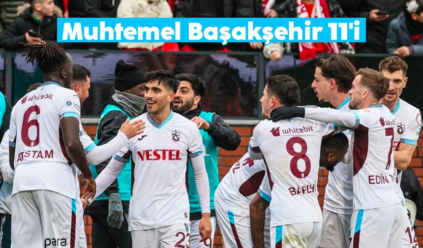 Trabzonspor Türkiye Kupası'nda Başakşehir'i konuk edecek: İşte muhtemel 11'ler