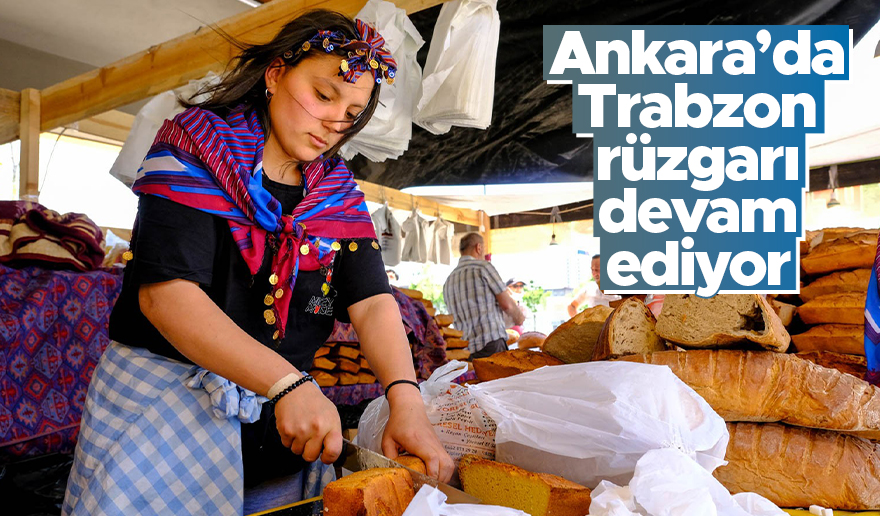 Ankara’da Trabzon Günleri devam ediyor